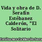 Vida y obra de D. Serafín Estébanez Calderón, "El Solitario