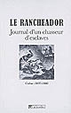 Le rancheador : Journal d'un chasseur d'esclaves, Cuba 1837-1842