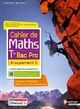 Cahier de maths, Tle Bac Pro, groupement C : Nouveau programme, réforme de la voie professionelle