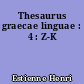 Thesaurus graecae linguae : 4 : Z-K