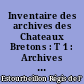 Inventaire des archives des Chateaux Bretons : T 1 : Archives du château de Saffré 1394-1610