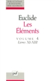 Les éléments : Volume IV : Livres XI-XIII, Géométrie des solides