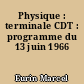 Physique : terminale CDT : programme du 13 juin 1966
