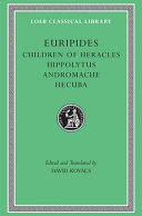 Children of Heracles : Hippolytus : Andromache : Hecuba