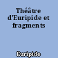 Théâtre d'Euripide et fragments