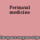 Perinatal medicine