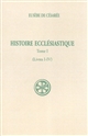 Histoire ecclésiastique : Tome I : Livres I-IV