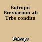 Eutropii Breviarium ab Urbe condita