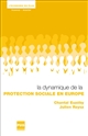 La dynamique de la protection sociale en Europe : bilan, propositions, perspectives