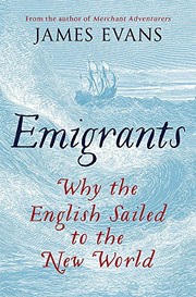Emigrants : why the English sailed to the New World