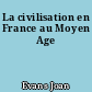 La civilisation en France au Moyen Age