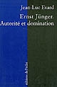 Ernst Jünger : autorité et domination