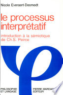 Le processus interprétatif : introduction à la sémiotique de Ch. S. Peirce
