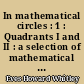 In mathematical circles : 1 : Quadrants I and II : a selection of mathematical stories and anecdotes