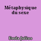 Métaphysique du sexe