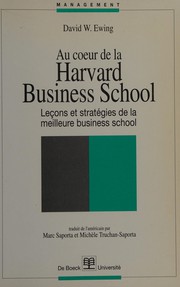 Au coeur de la Harvard business school : leçons et stratégies de la meilleure business school