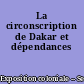 La circonscription de Dakar et dépendances