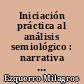 Iniciación práctica al análisis semiológico : narrativa hispanoamericana contemporánea