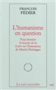 L'humanisme en question : pour aborder la lecture de la "Lettre sur l'humanisme" de Martin Heidegger