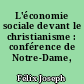 L'économie sociale devant le christianisme : conférence de Notre-Dame, 1866
