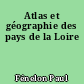 Atlas et géographie des pays de la Loire