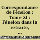 Correspondance de Fénelon : Tome XI : Fénelon dans la retraite, juin 1699-décembre 1702