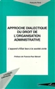 Approche dialectique du droit de l'organisation administrative : l'appareil d'Etat face à la société civile