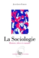 La sociologie : histoire, idées et courants