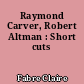 Raymond Carver, Robert Altman : Short cuts