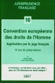 Convention européenne des droits de l'Homme : application par le juge français : 10 ans de jurisprudence