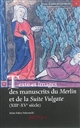 Texte et images des manuscrits du Merlin et de la Suite Vulgate (XIIIe-XVe siècle) : l'Estoire de Merlin ou les Premiers faits du roi Arthur
