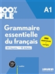 Grammaire essentielle du francais : A1 : 44 leçons, 15 bilans