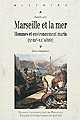 Marseille et la mer : hommes et environnement marin, XVIIIe-XXe siècle