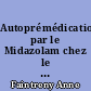 Autoprémédication par le Midazolam chez le patient ambulatoire