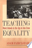 Teaching equality : Black schools in the age of Jim Crow