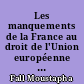 Les manquements de la France au droit de l'Union européenne depuis le Traité de Maastricht