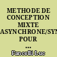 METHODE DE CONCEPTION MIXTE ASYNCHRONE/SYNCHRONE POUR LA REALISATION DE SYSTEMES DE COMMANDE DE PROCESSUS DISCONTINUS