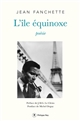 L' île Équinoxe : poèmes, 1954-1991
