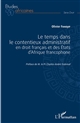 Le temps dans le contentieux administratif en droit français et des États d'Afrique francophone