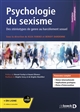 Psychologie du sexisme : des stéréotypes de genre au harcèlement sexuel
