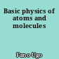Basic physics of atoms and molecules