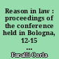 Reason in law : proceedings of the conference held in Bologna, 12-15 December 1984