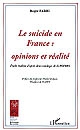 Le suicide en France : opinions et réalité : étude réalisée d'après deux sondages de la SOFRES