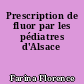 Prescription de fluor par les pédiatres d'Alsace