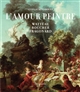 L'amour peintre : l'imagerie érotique en France au XVIIIe siècle