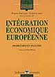 Intégration économique européenne : problèmes et analyses