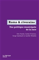 Roms & riverains : une politique municipale de la race