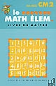Le nouveau math élém., CM2 : cycle des approfondissements : manuel : livre du maître