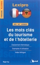 Les mots clés du tourisme et de l'hôtellerie : Classement thématique, exemples d'utilisation, index bilingue