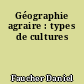 Géographie agraire : types de cultures